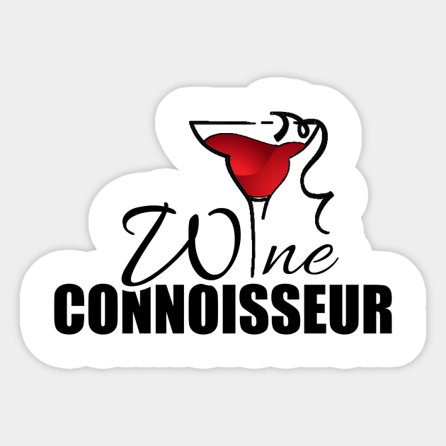 Wine Connoisseur Wine Sticker TeePublic